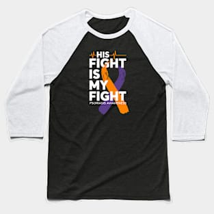 His Fight Is My Fight Psoriasis Awareness Baseball T-Shirt